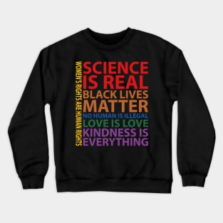 Black Lives Matter, Science is real, love is love, Black History Crewneck Sweatshirt